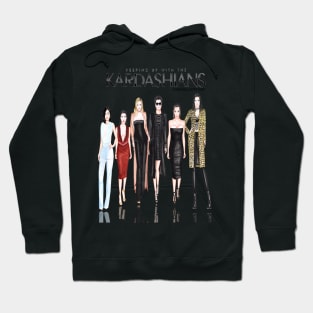 Keeping up with the kardashian Hoodie